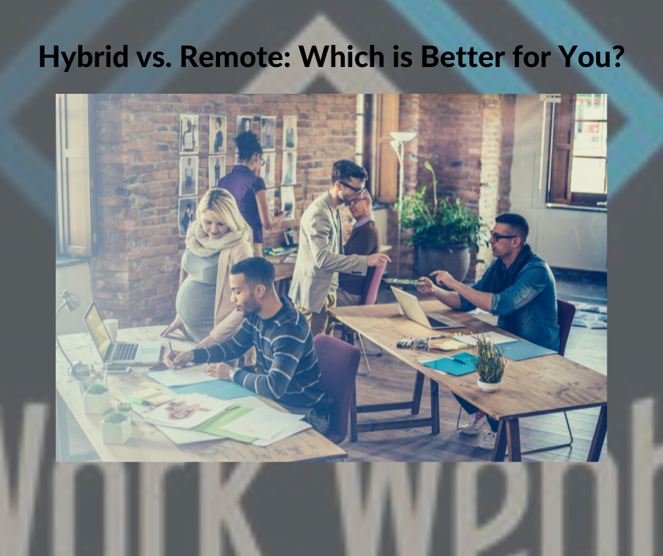 Hybrid Vs. Remote: Which Is Better For You? - Work Webb